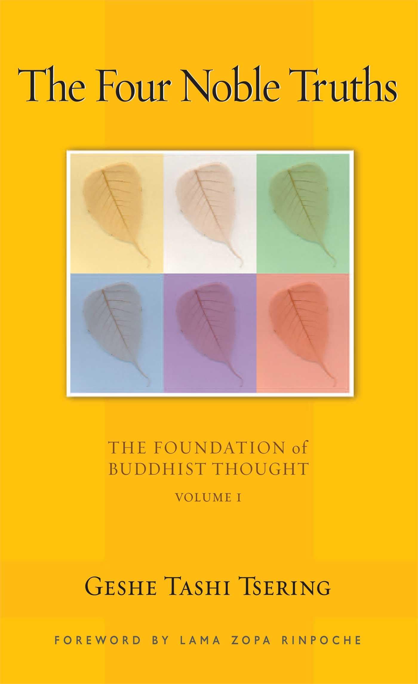 Four Noble Truths: The Foundation of Buddhist Thought, Volume 1 book cover