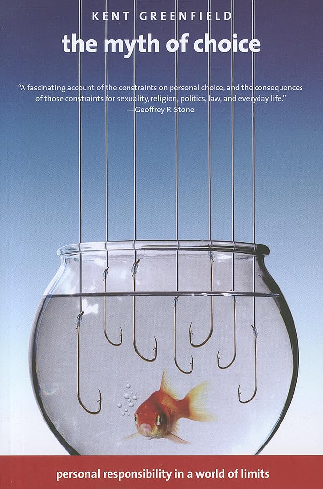 Myth of Choice: Personal Responsibility in a World of Limits book cover