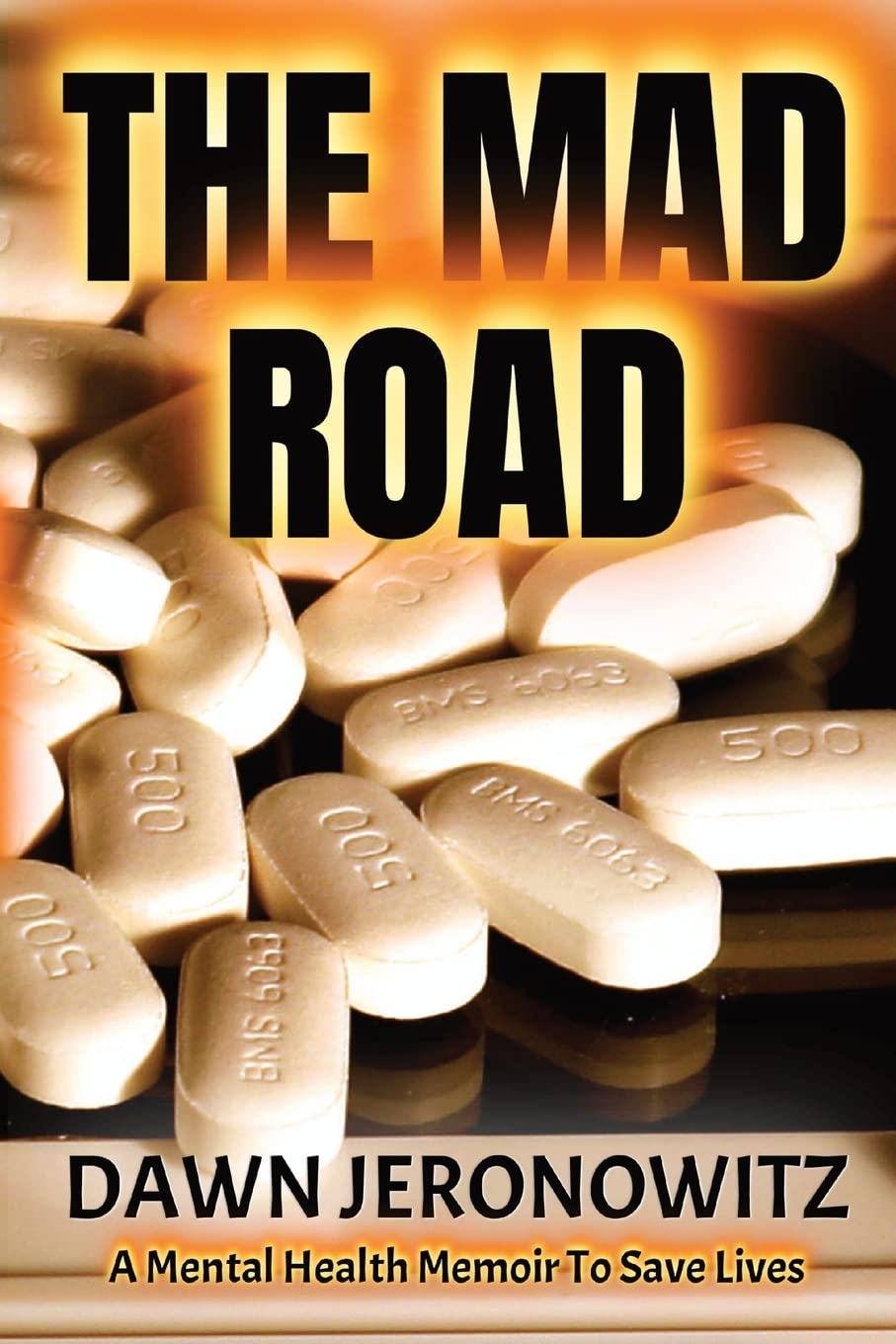 Mad Road: A Mental Health Memoir to Save Lives