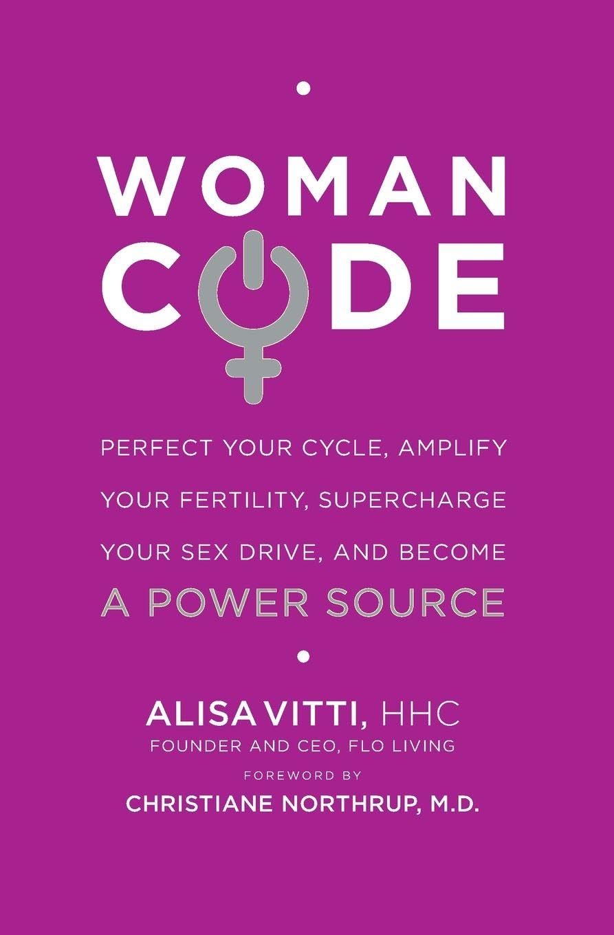 Womancode: Perfect Your Cycle, Amplify Your Fertility, Supercharge Your Sex Drive, and Become a Power Source book cover