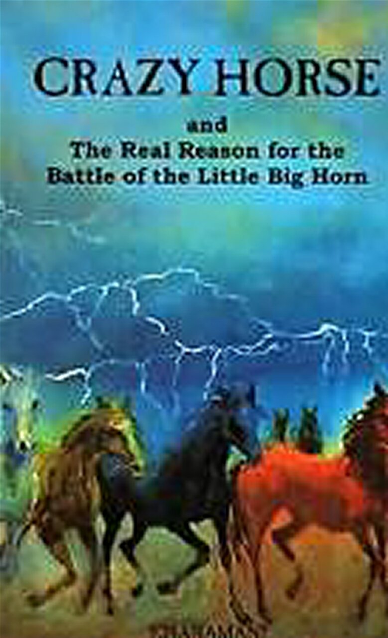 Crazy Horse and the Real Reason for the Battle of the Little Big Horn book cover