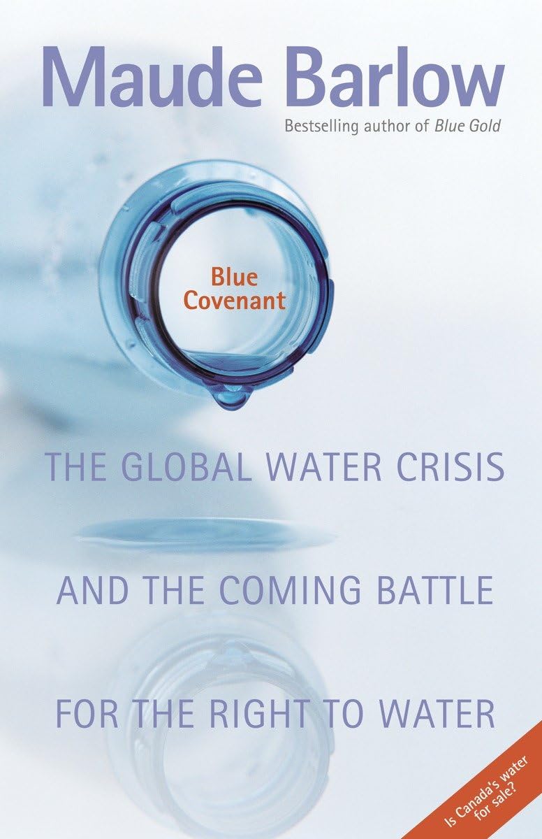 Blue Covenant: The Global Water Crisis and the Coming Battle for the Right to Water