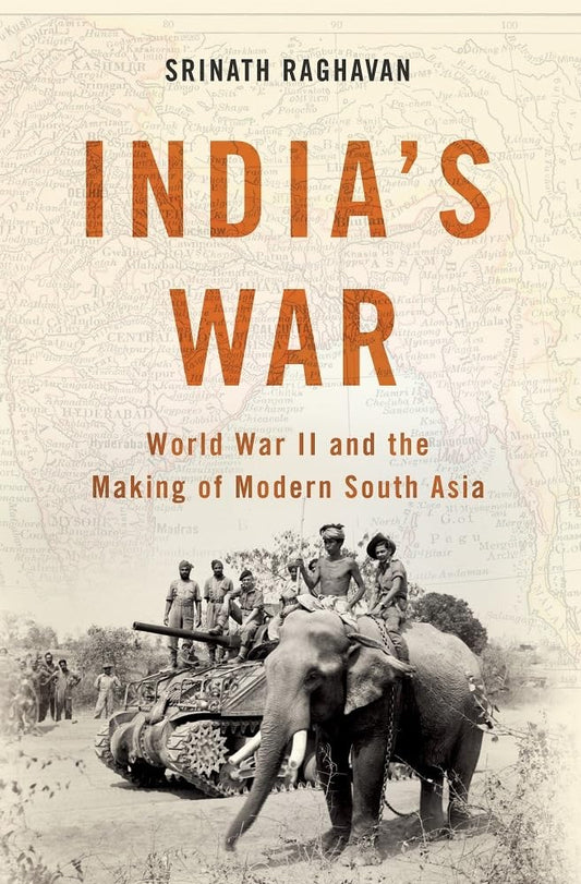 India's War: World War II and the Making of Modern South Asia book cover