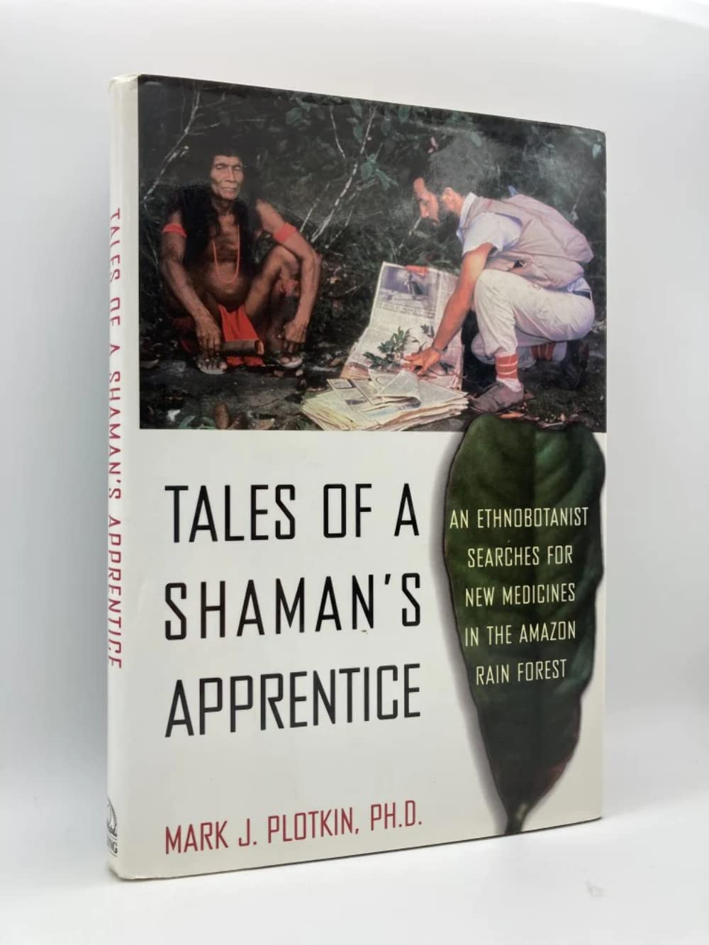 Tales of a Shaman's Apprentice: An Ethnobotanist Searches for New Medicines in the Amazon Rain Forest