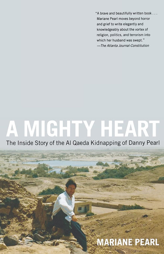 Mighty Heart: The Inside Story of the Al Qaeda Kidnapping of Danny Pearl