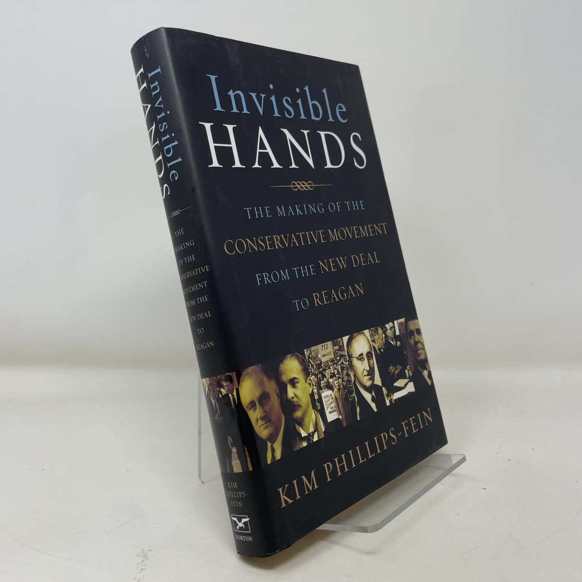 Invisible Hands: The Making of the Conservative Movement from the New Deal to Reagan book cover