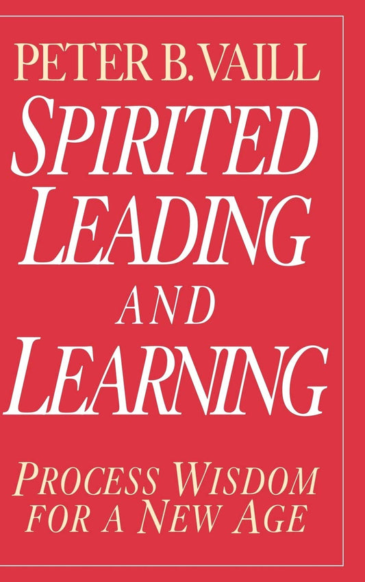 Spirited Leading and Learning: Process Wisdom for a New Age book cover