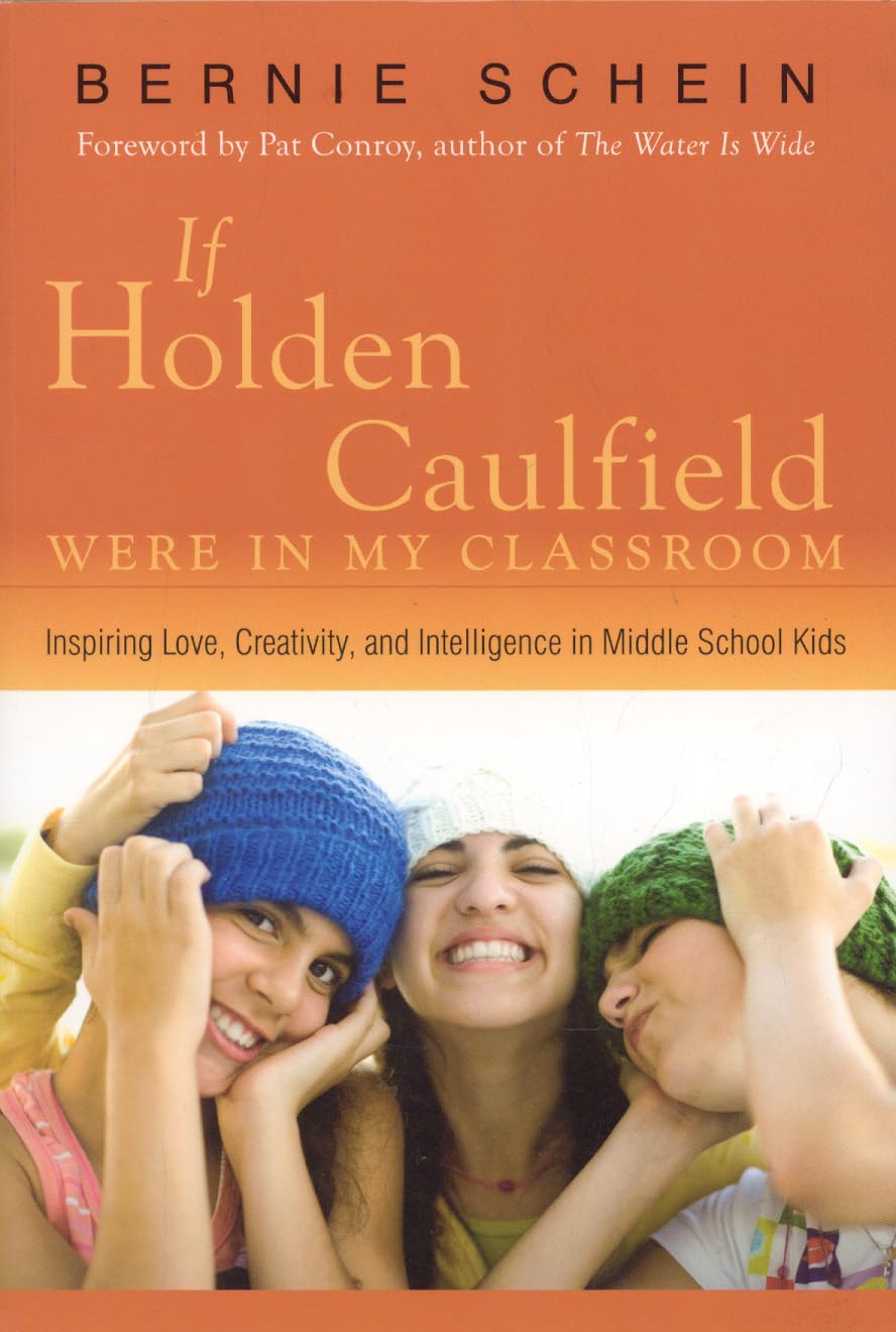 If Holden Caulfield Were in My Classroom: Inspiring Love, Creativity, and Intelligence in Middle School Kids book cover