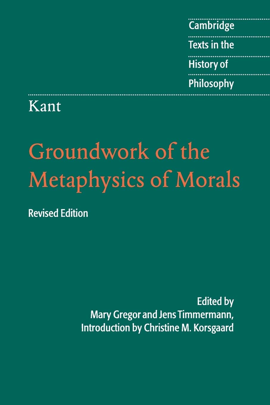 Kant: Groundwork of the Metaphysics of Morals (Revised) book cover