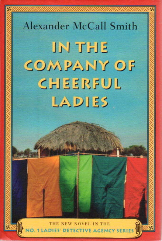 In the Company of Cheerful Ladies: The New Novel in the No. 1 Ladies' Detective Agency Series (American)