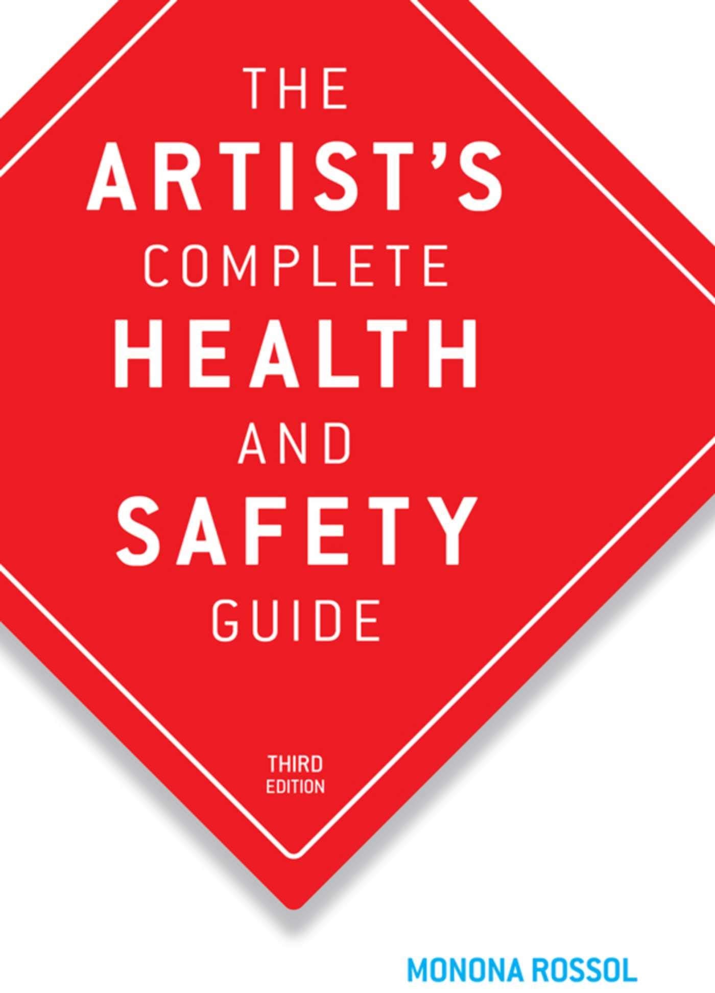 Artist's Complete Health and Safety Guide (Edition, Third)