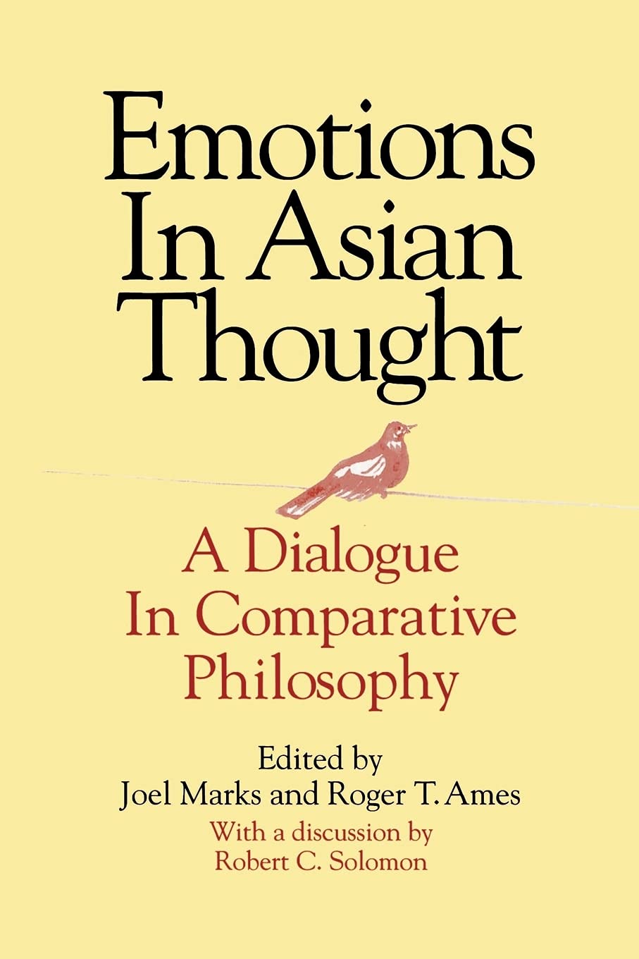 Emotions in Asian Thought: A Dialogue in Comparative Philosophy