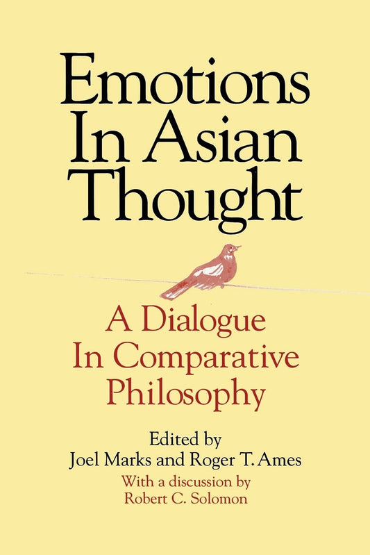Emotions in Asian Thought: A Dialogue in Comparative Philosophy book cover