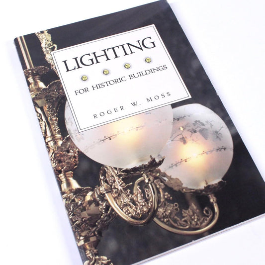Lighting for Historic Buildings: A Guide to Selecting Reproductions book cover