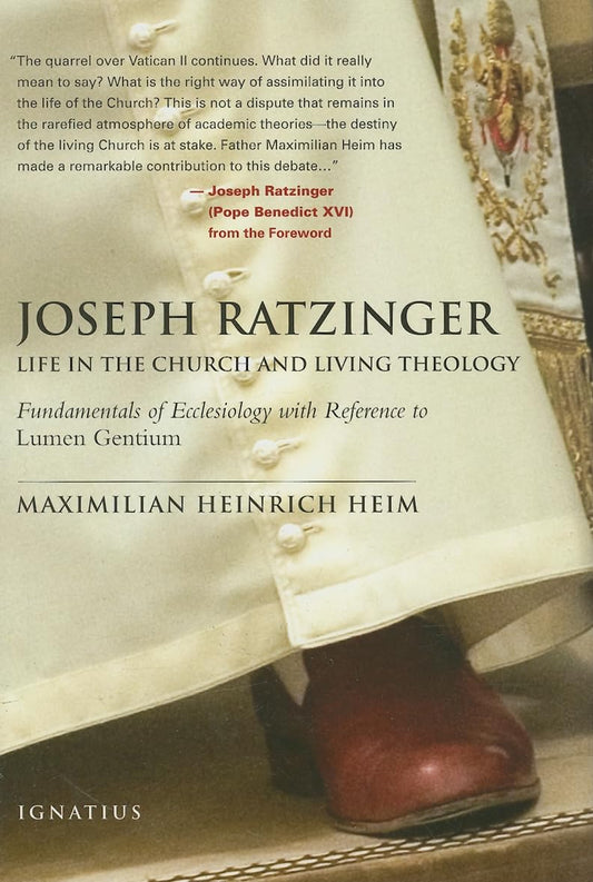 Joseph Ratzinger: Life in the Church and Living Theology (Fundamentals of Ecclesiology with References to Lumen Gentium) book cover