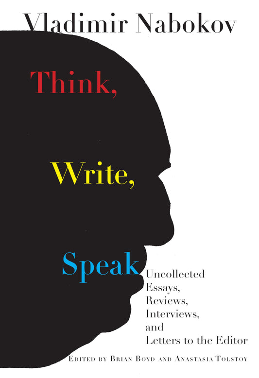 Think, Write, Speak: Uncollected Essays, Reviews, Interviews, and Letters to the Editor book cover