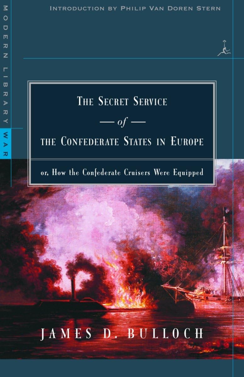 Secret Service of the Confederate States in Europe: or, How the Confederate Cruisers Were Equipped book cover
