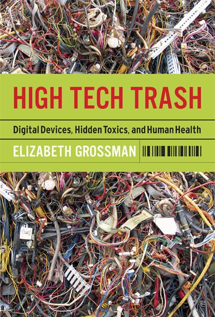 High Tech Trash: Digital Devices, Hidden Toxics, and Human Health book cover