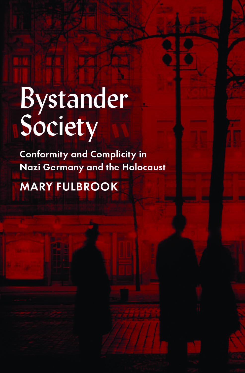 Bystander Society: Conformity and Complicity in Nazi Germany and the Holocaust book cover