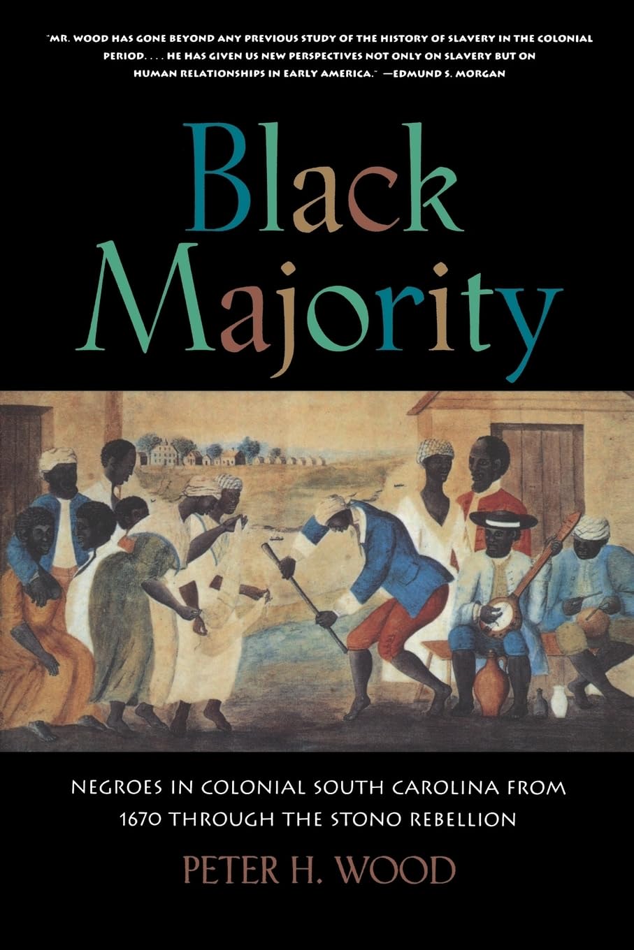 Black Majority: Negroes in Colonial South Carolina from 1670 Through the Stono Rebellion