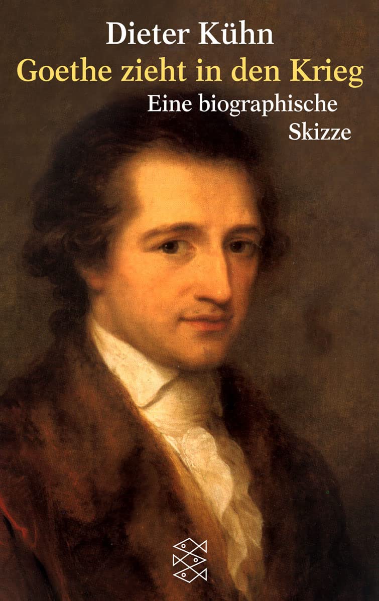 Goethe zieht in den Krieg: Eine biographische Skizze book cover
