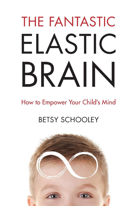 Fantastic Elastic Brain: How to Empower Your Child's Mind book cover