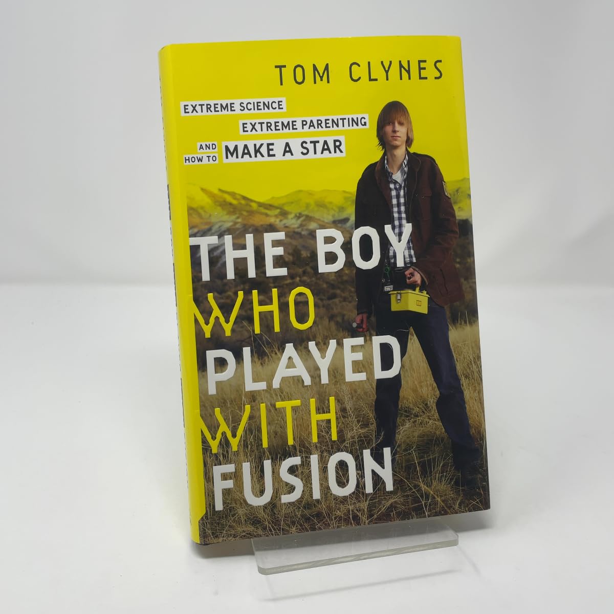 Boy Who Played with Fusion: Extreme Science, Extreme Parenting, and How to Make a Star book cover