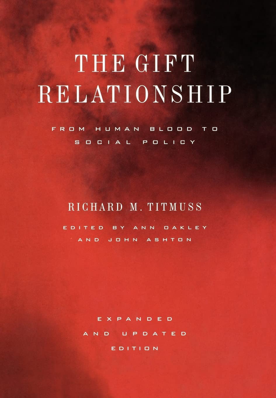 Gift Relationship: From Human Blood to Social Policy (Expanded and Updated) book cover