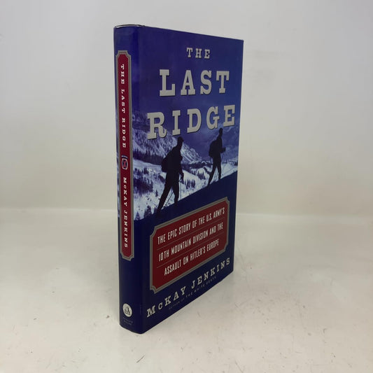 Last Ridge: The Epic Story of the U.S. Army's 10th Mountain Division and the Assault on Hitler's Europe book cover