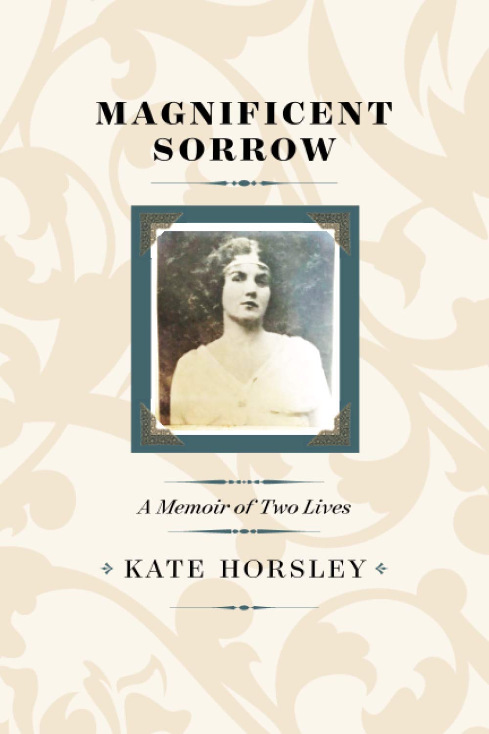 Magnificent Sorrow: A Memoir of Two Lives book cover