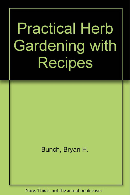 Practical Herb Gardening, With Recipes book cover