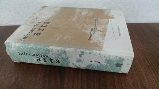 Information Arts: Intersections of Art, Science, and Technology