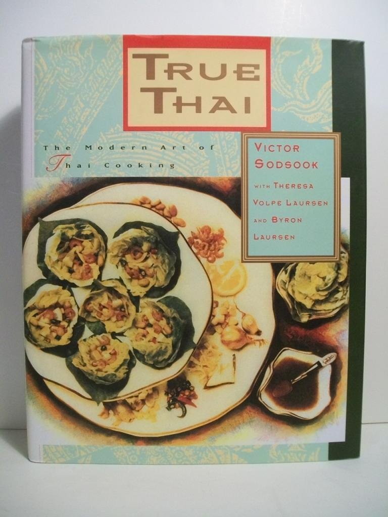 True Thai: The Modern Art of Thai Cooking book cover