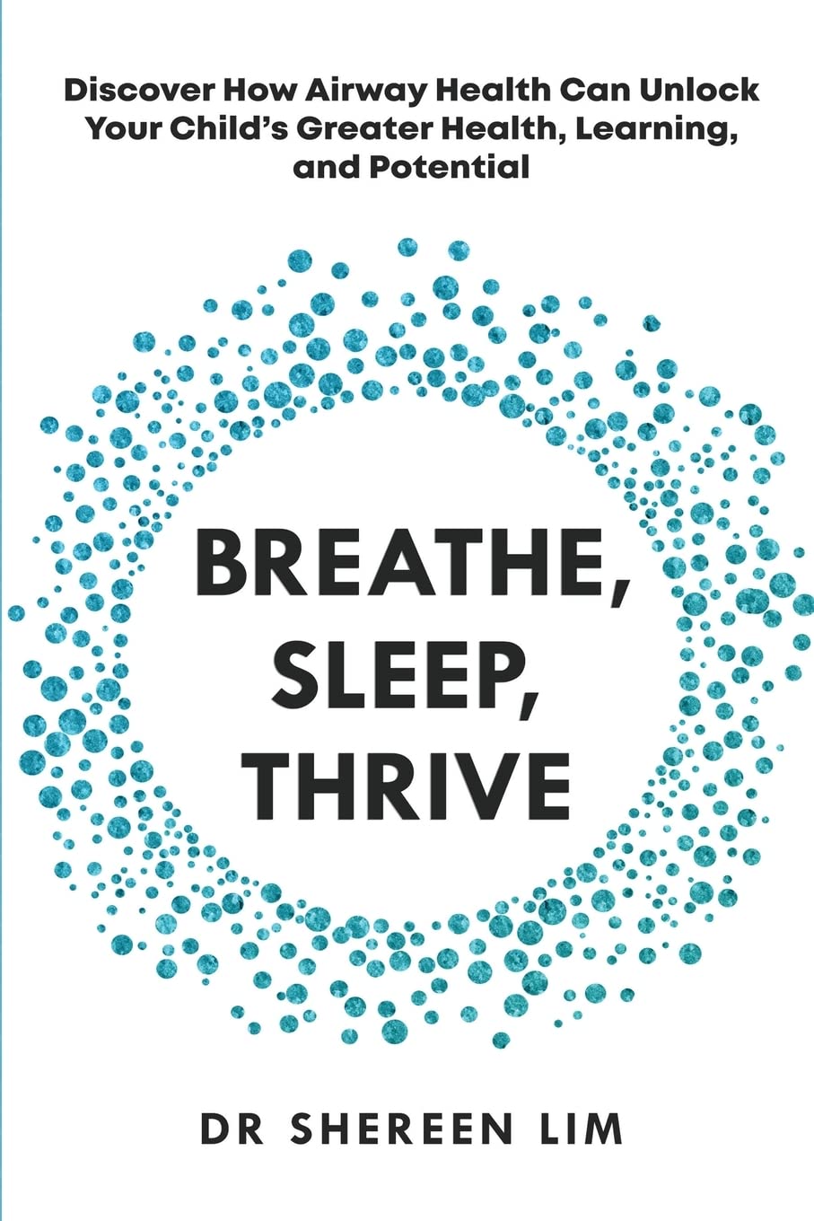 Breathe, Sleep, Thrive: Discover how airway health can unlock your child's greater health, learning, and potential