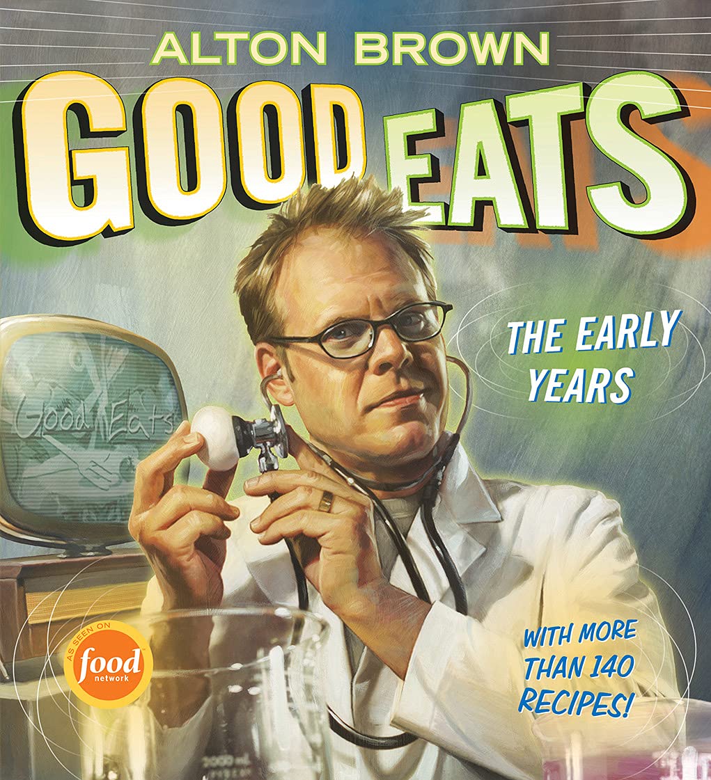 Good Eats: The Early Years Volume 1 book cover