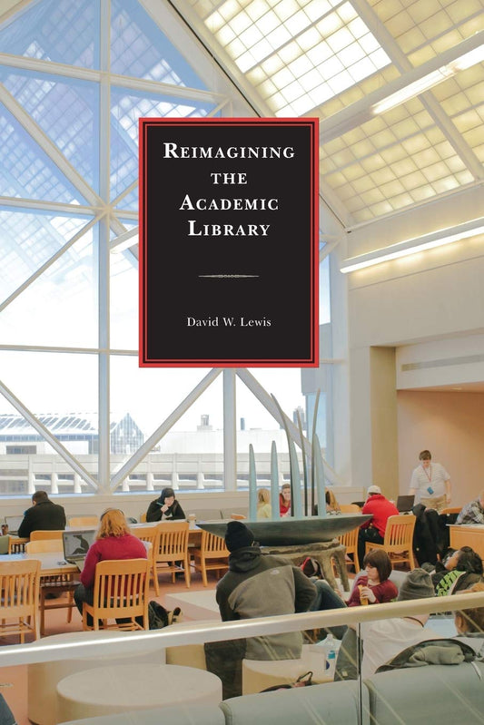 Reimagining the Academic Library book cover