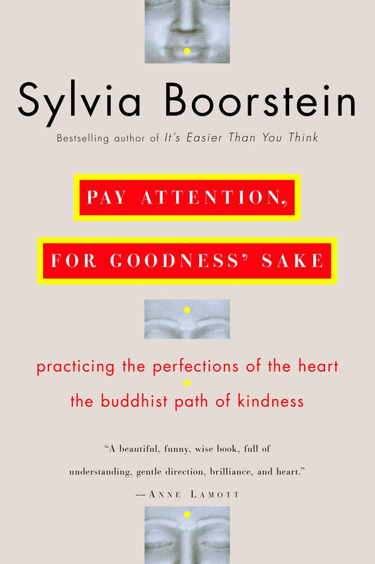 Pay Attention, for Goodness' Sake: The Buddhist Path of Kindness book cover