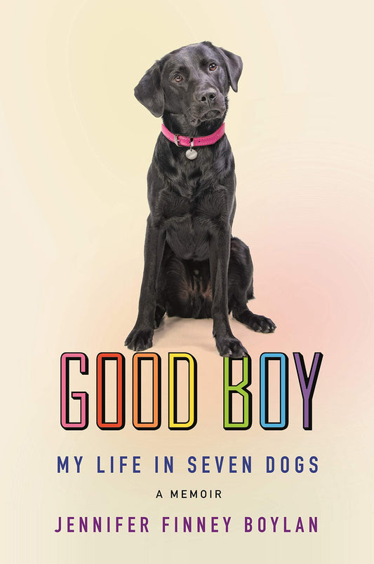 Good Boy: My Life in Seven Dogs book cover