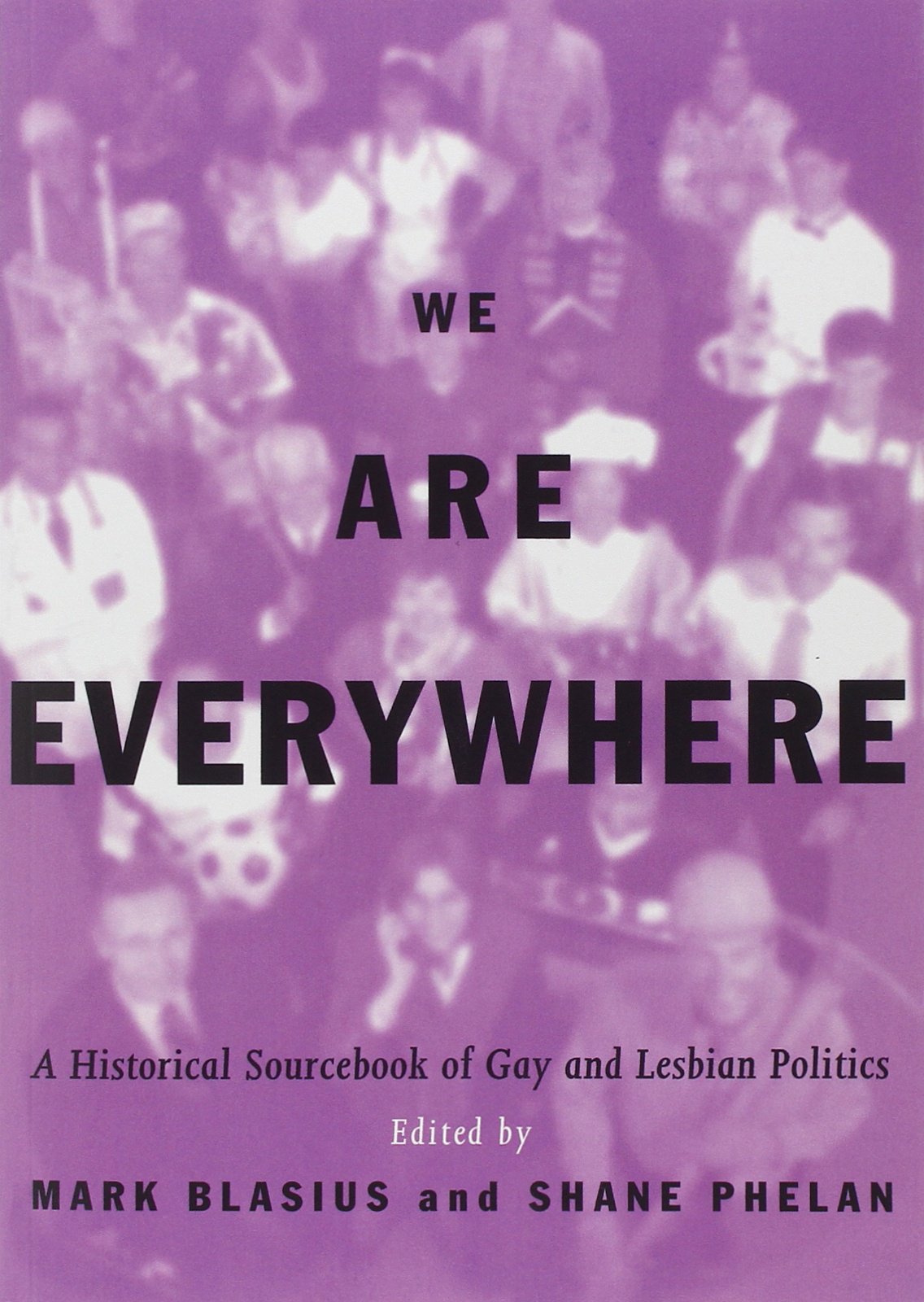 We Are Everywhere: A Historical Sourcebook of Gay and Lesbian Politics book cover
