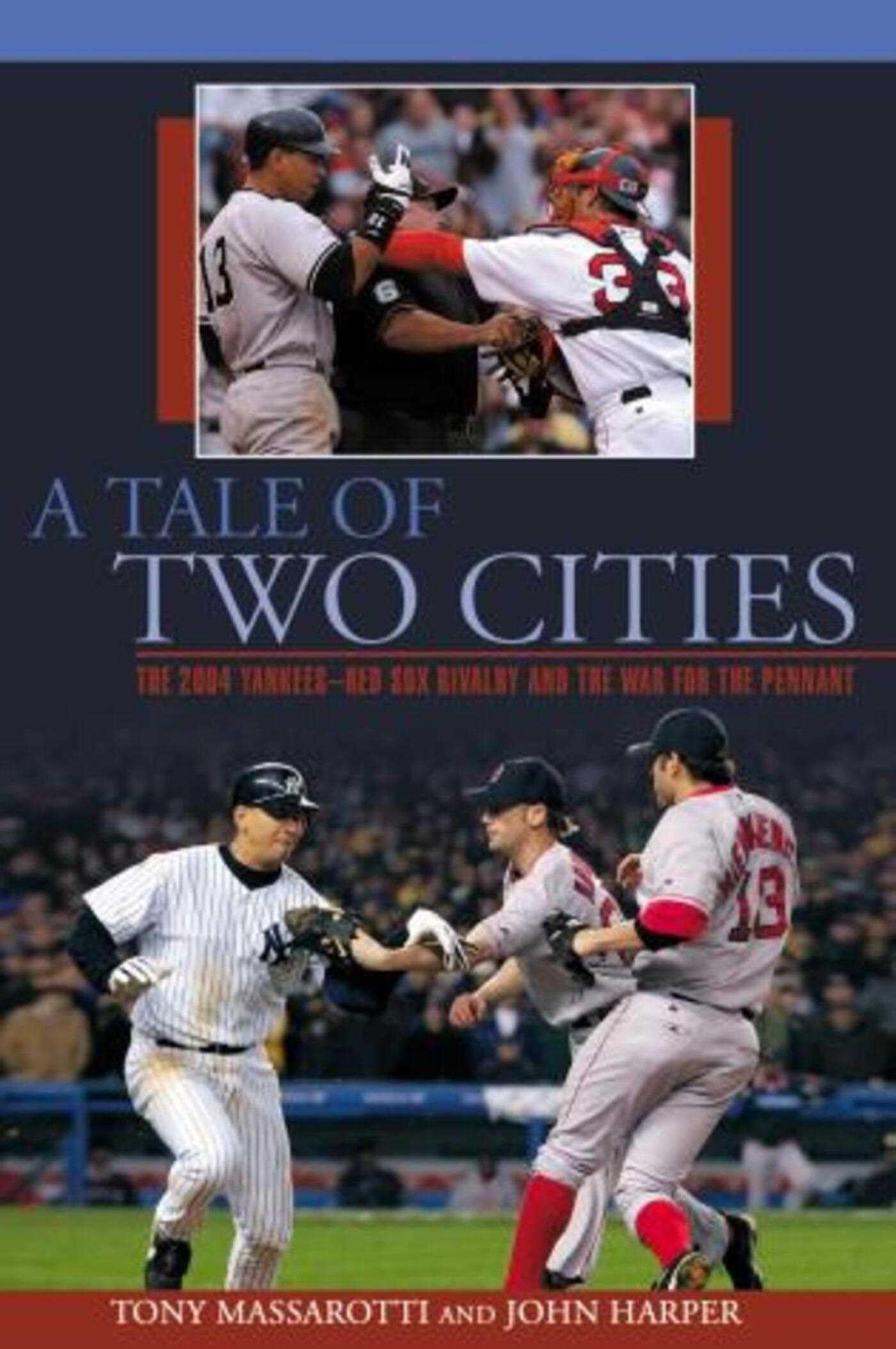 Tale of Two Cities: The 2004 Yankees-Red Sox Rivalry and the War for the Pennant book cover
