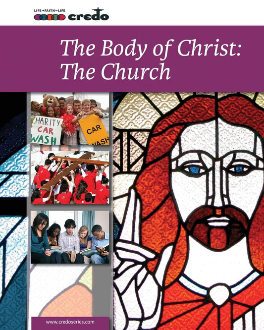 The Body of Christ: The Church (Credo: Core Curriculum)