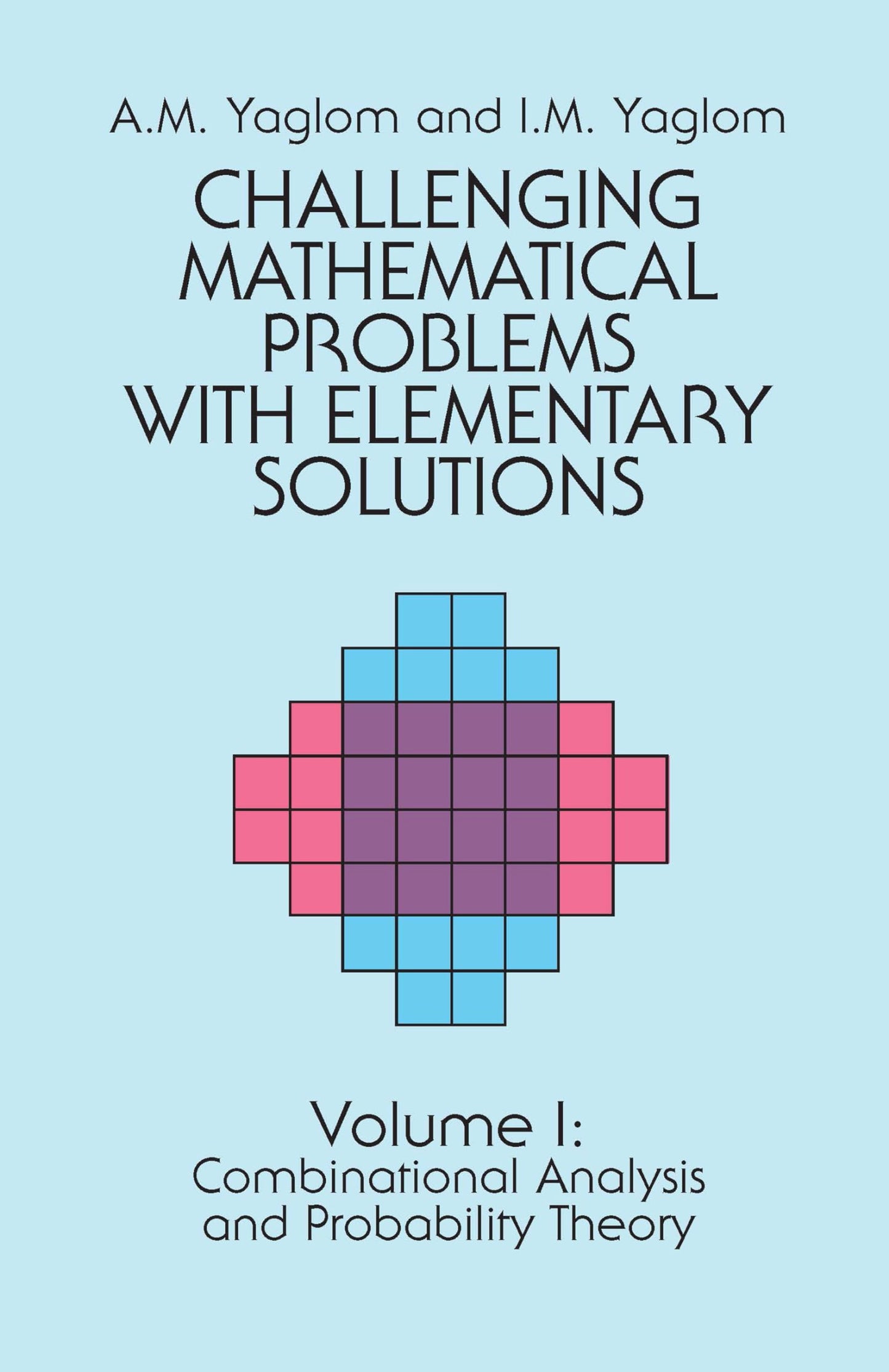 Challenging Mathematical Problems with Elementary Solutions, Vol. I: Volume 1 (Revised) book cover