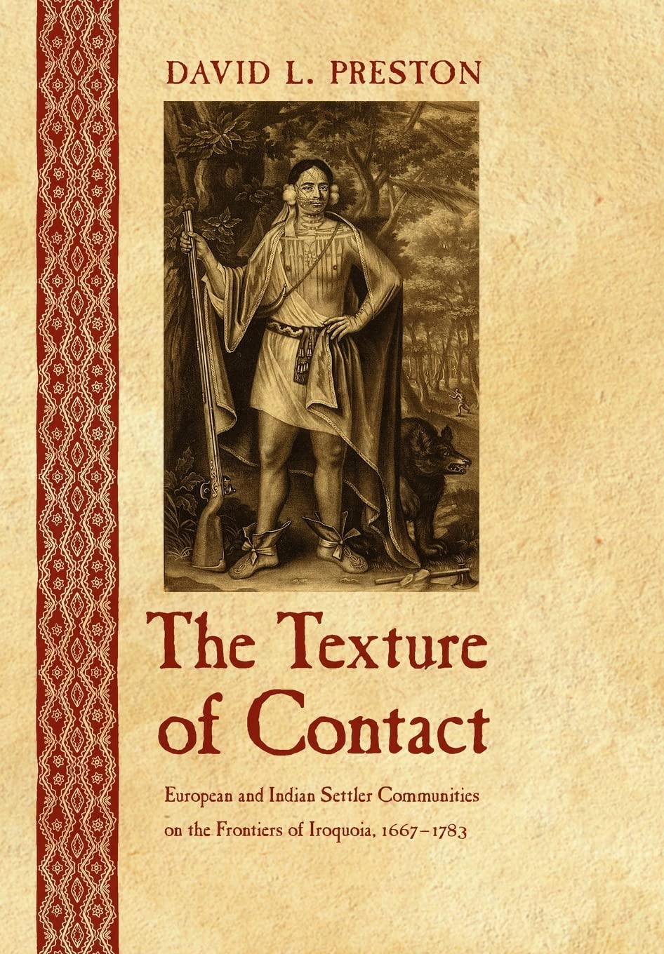 Texture of Contact: European and Indian Settler Communities on the Frontiers of Iroquoia, 1667-1783