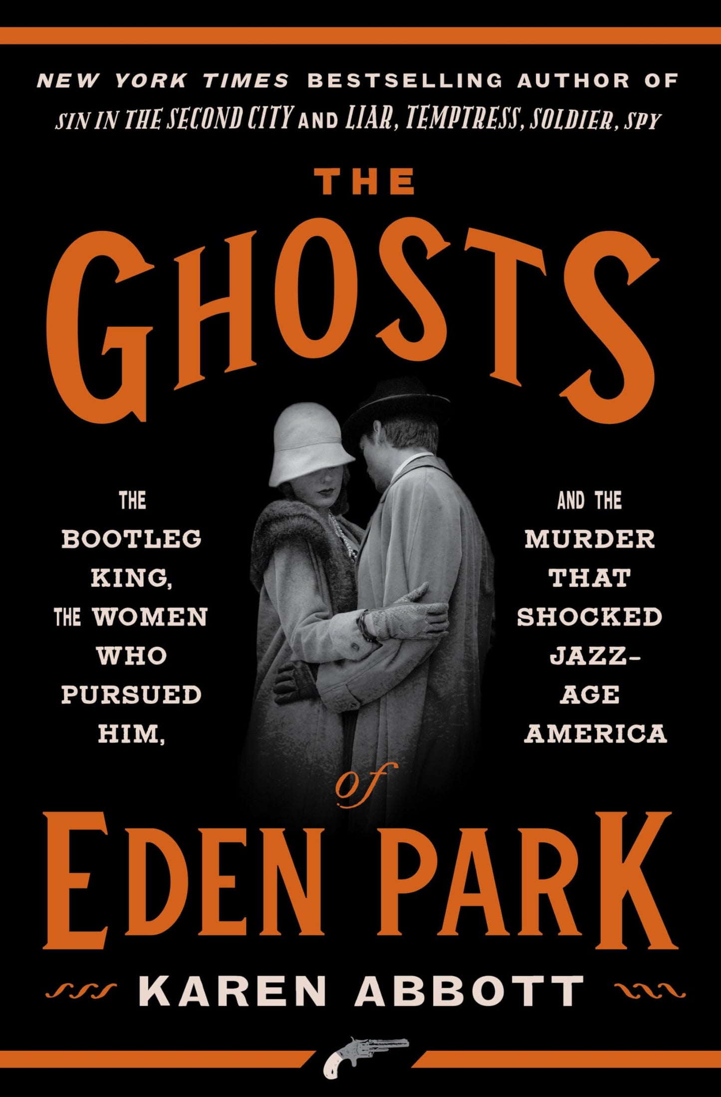 Ghosts of Eden Park: The Bootleg King, the Women Who Pursued Him, and the Murder That Shocked Jazz-Age America