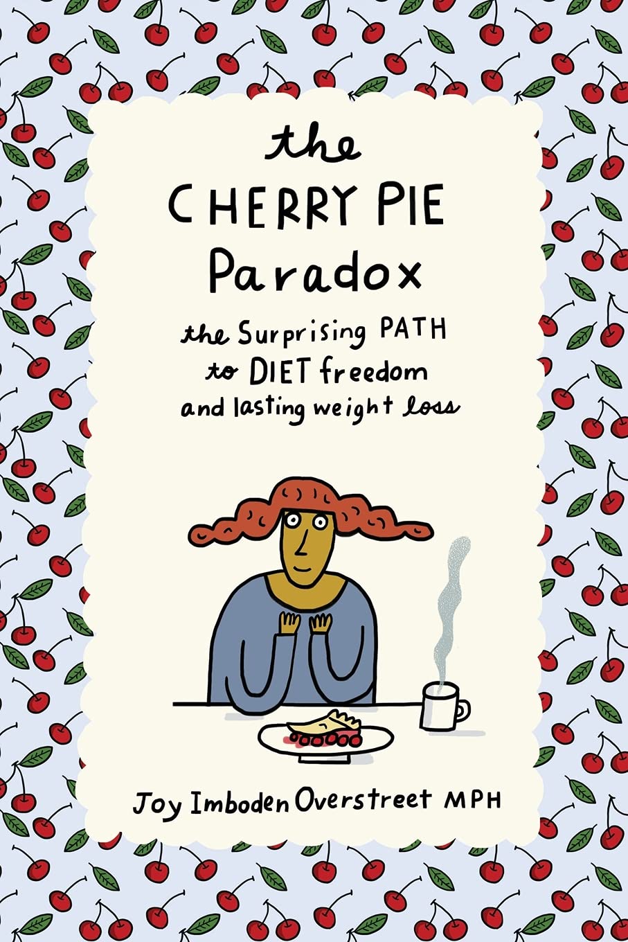 Cherry Pie Paradox: The Surprising Path to Diet Freedom and Lasting Weight Loss book cover