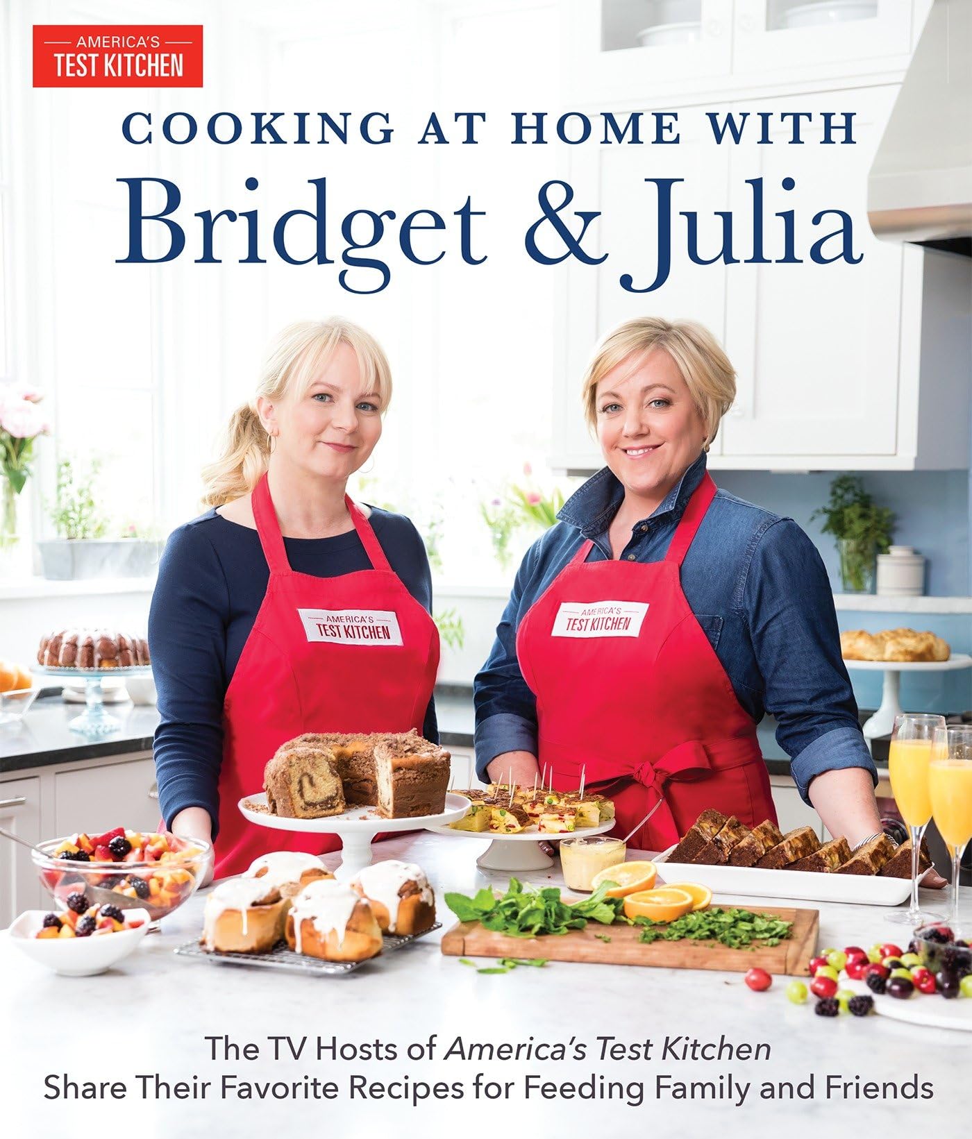 Cooking at Home with Bridget & Julia: The TV Hosts of America's Test Kitchen Share Their Favorite Recipes for Feeding Family and Friends book cover