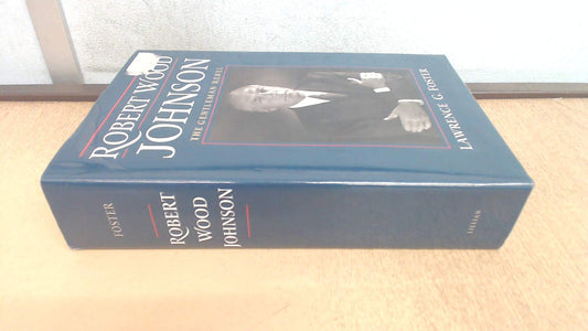 Robert Wood Johnson: The Gentleman Rebel