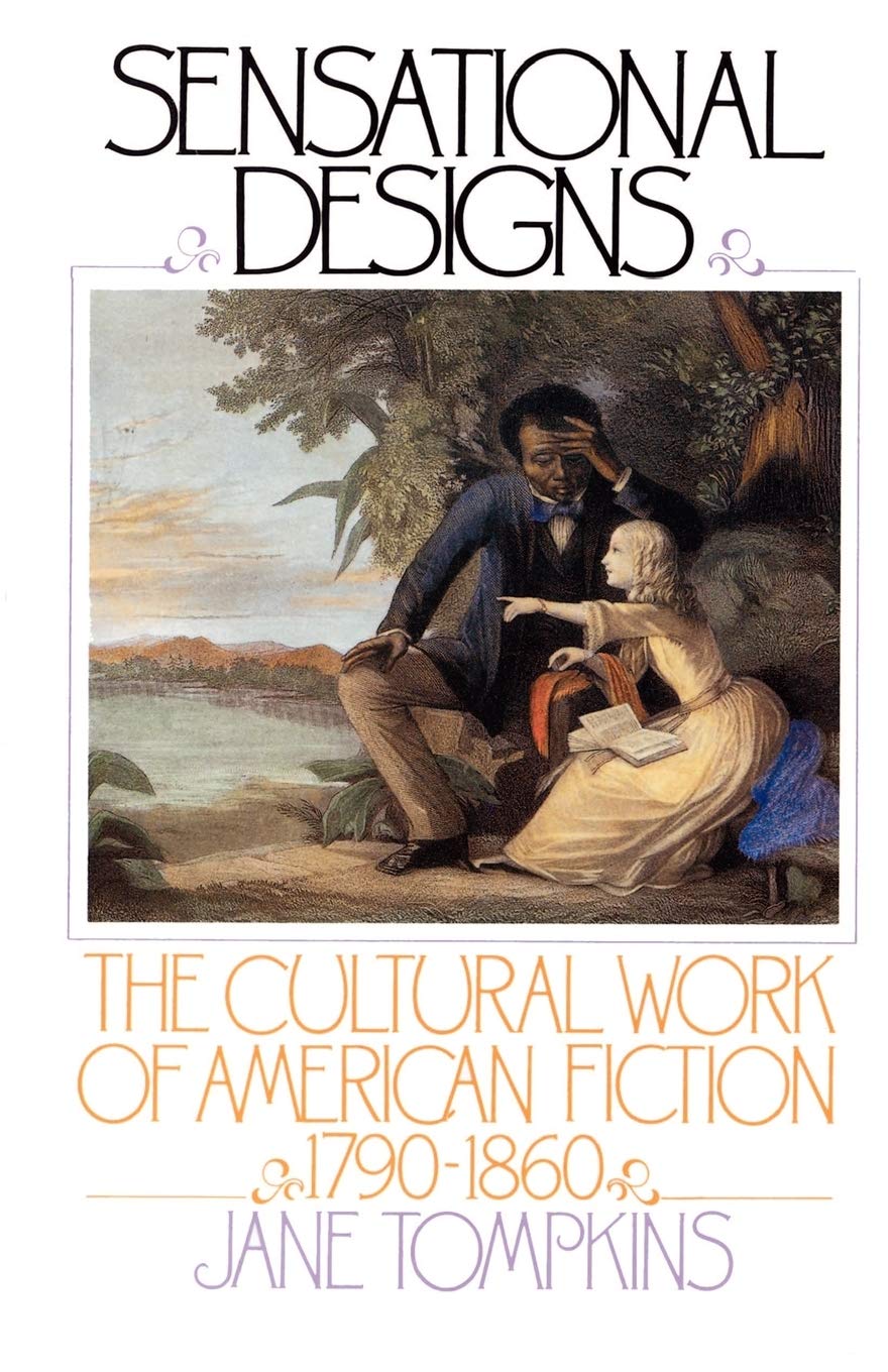 Sensational Designs: The Cultural Work of American Fiction, 1790-1860 book cover