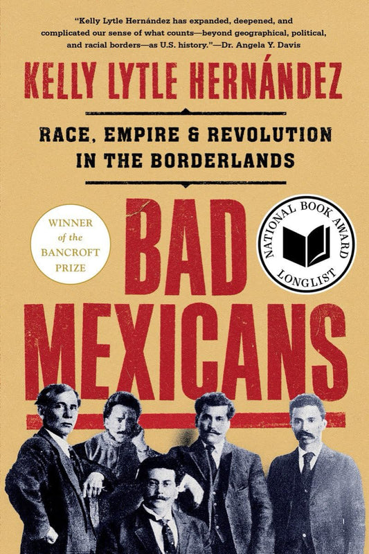 Bad Mexicans: Race, Empire, and Revolution in the Borderlands book cover