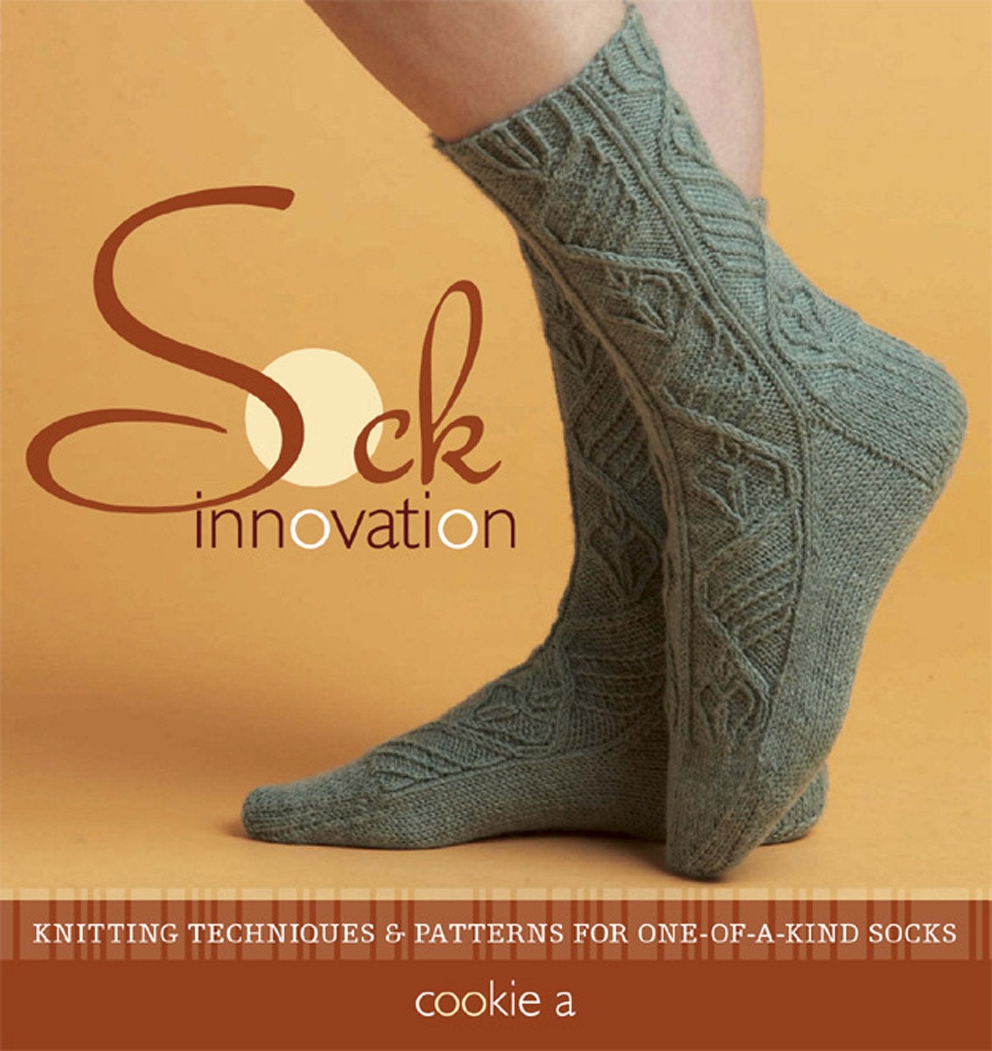 Sock Innovation: Knitting Techniques and Patterns for One-Of-A-Kind Socks book cover